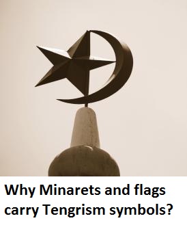 Why Minarets and flags carry Tengrism symbols?
